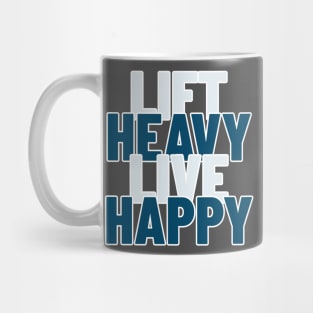 Lift Heavy, Live Happy Mug